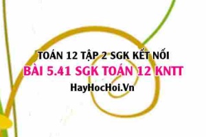 Bài 5.41 SGK Toán 12 tập 2 Kết nối tri thức